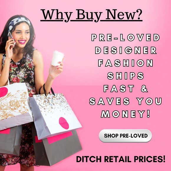 Why‎ Pay Retail? Shop Pre-Loved Designer Fashion & Save Big! - Picture 1 of 2